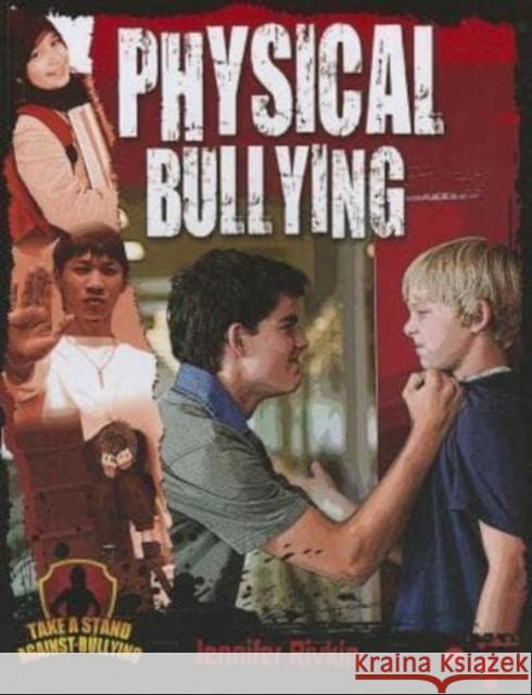 Physical Bullying Reagan Miller 9780778779193 Crabtree Publishing Company