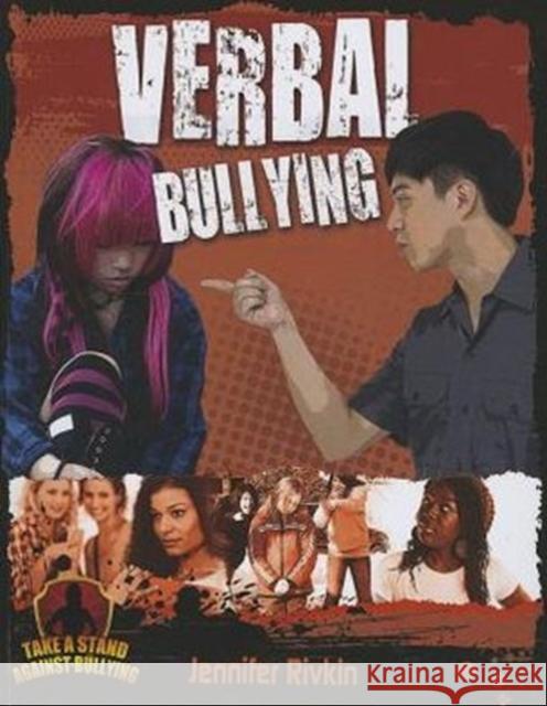 Verbal Bullying Jennifer Rivkin 9780778779216 Crabtree Publishing Co,US