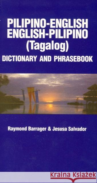 Pilipino-English/English-Pilipino Dictionary & Phrasebook Barrager, Raymond 9780781804516 Hippocrene Books