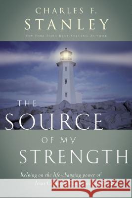 The Source of My Strength Charles F. Stanley 9780785205692 Nelson Books