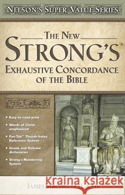 The New Strong's Exhaustive Concordance of the Bible James Strong 9780785250562 Nelson Reference & Electronic Publishing