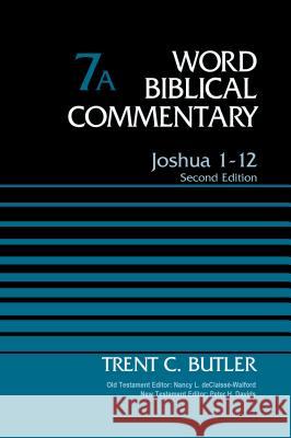 Joshua 1-12, Volume 7a: Second Edition 7 Butler, Trent C. 9780785252689 Thomas Nelson Publishers