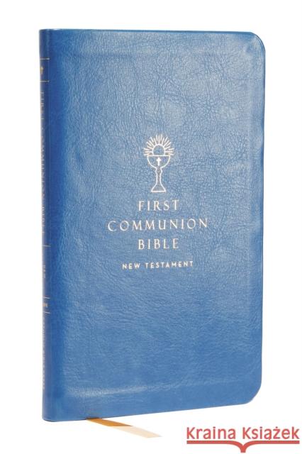 Nabre, New American Bible, Revised Edition, Catholic Bible, First Communion Bible: New Testament, Leathersoft, Blue: Holy Bible Catholic Bible Press 9780785253266 Catholic Bible Press