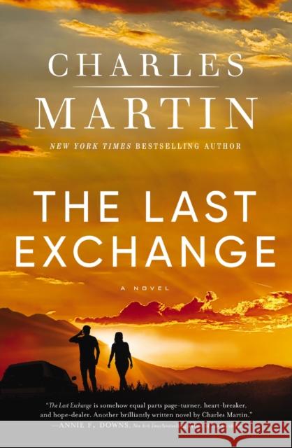 The Last Exchange Charles Martin 9780785255970 Thomas Nelson Publishers