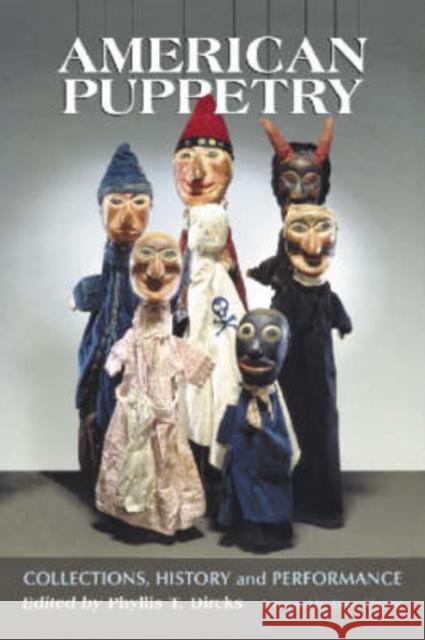 American Puppetry: Collections, History and Performance Dircks, Phyllis T. 9780786418961 McFarland & Company
