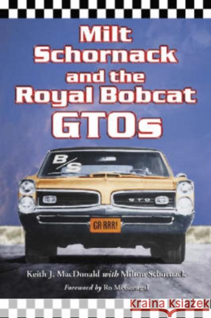 Milt Schornack and the Royal Bobcat Gtos MacDonald, Keith J. 9780786423873 McFarland & Company