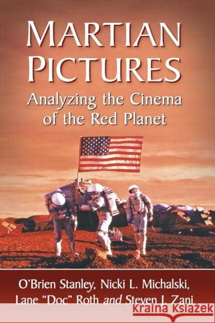 Martian Pictures: Analyzing the Cinema of the Red Planet O'Brien Stanley Nicki L. Michalski Lane 