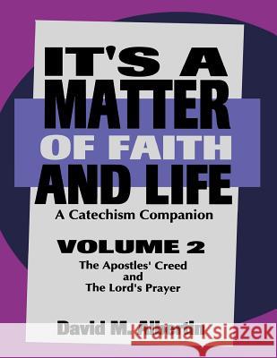 It's A Matter Of Faith And Life Volume 2: A Catechism Companion Albertin, David M. 9780788003578 CSS Publishing Company