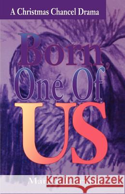 Born One Of Us: A Christmas Chancel Drama Fairman, Marion 9780788005718 CSS Publishing Company