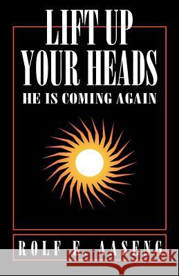 Lift Up Your Heads: He Is Coming Again Rolf E. Aaseng 9780788005831 CSS Publishing Company