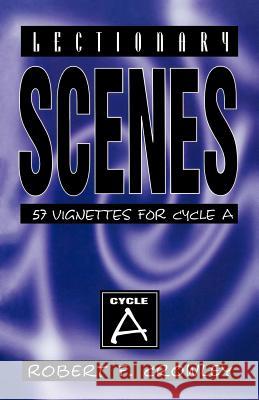 Lectionary Scenes: 57 Vignettes for Cycle A Crowley, Robert F. 9780788012730 CSS Publishing Company