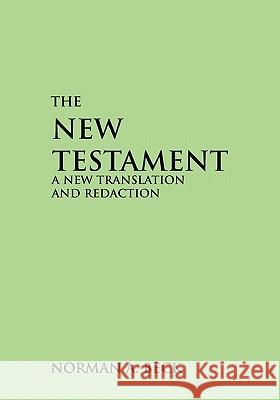 New Testament-OE: A New Translation and Redaction Norman A. Beck 9780788016783 CSS Publishing Company