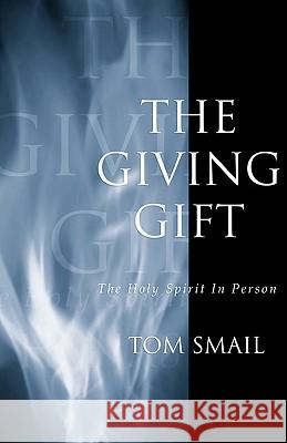 The Giving Gift Thomas A. Smail 9780788099243 Academic Renewal Press