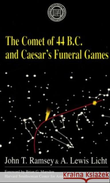 The Comet of 44 B.C. and Caesar's Funeral Games Ramsey, John T. 9780788502743 American Philological Association Book