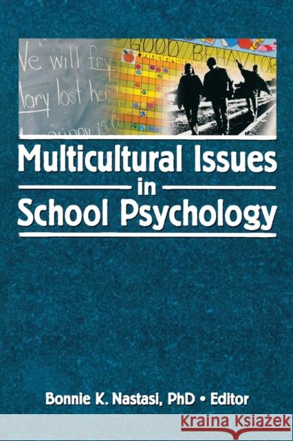 Multicultural Issues in School Psychology Bonnie K. Nastasi 9780789034656 Haworth Press