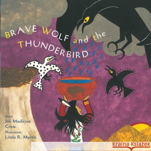 Brave Wolf and the Thunderbird: Tales of the People Joseph Medicin Joe Medicine Crow Linda R. Martin 9780789201607 Abbeville Press