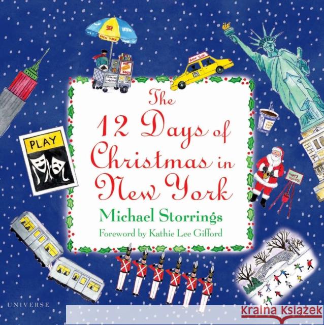 12 Days of Christmas in New York Michael Storrings, Kathie Lee Gifford 9780789334008 Rizzoli International Publications