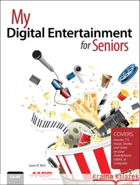 My Digital Entertainment for Seniors (Covers movies, TV, music, books and more on your smartphone, tablet, or computer) Jason R. Rich 9780789756602 Pearson Education (US)