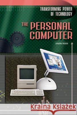 The Personal Computer Sandra Weber 9780791074503 Chelsea House Publications