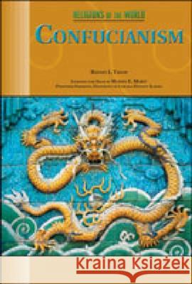 Confucianism Rodney Leon Taylor Ann Marie B. Bahr Martin E. Marty 9780791078570 Chelsea House Publications