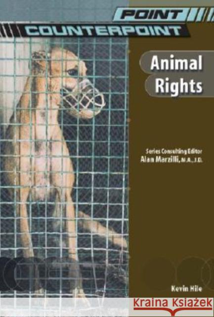 Animal Rights Kevin Hile 9780791079225 Chelsea House Publications