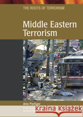 Middle Eastern Terrorism Arie Perliger Leonard Weinberg Bill Eubank 9780791083093 Chelsea House Publications