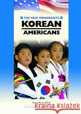 Korean Americans Anne Soon Choi Robert D. Johnston 9780791087886 Chelsea House Publications