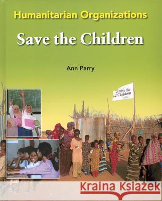 Save the Children Ann Parry 9780791088166 Chelsea House Publications