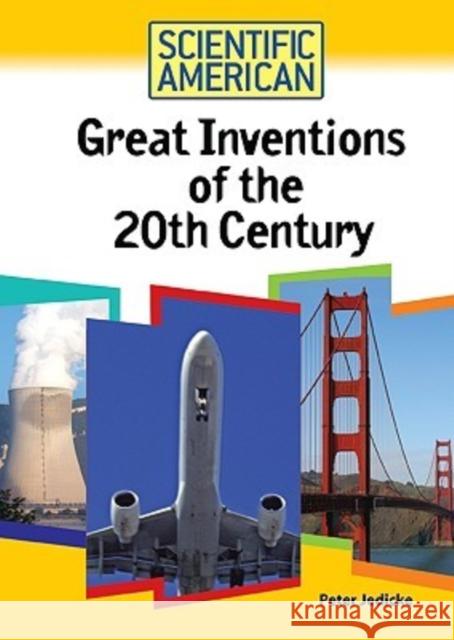 Great Inventions of the 20th Century Peter Jedicke 9780791090480 Chelsea House Publications
