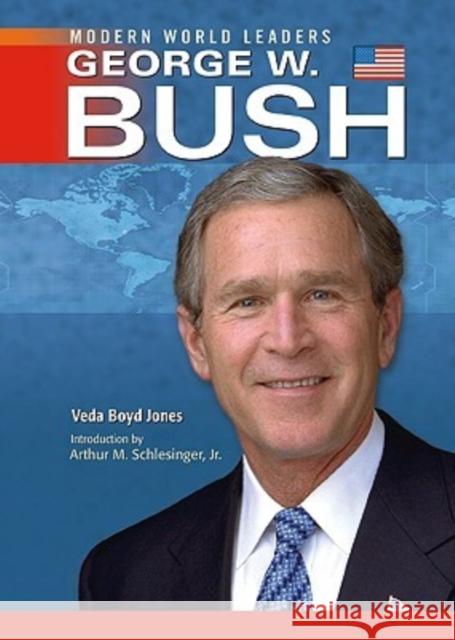 George W. Bush Veda Boyd Jones 9780791092170 Chelsea House Publications