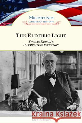 The Electric Light Liz Sonneborn 9780791093504 Chelsea House Publications