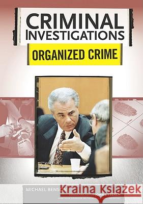 Organized Crime Michael Benson Michael Benson 9780791094105 Chelsea House Publishers