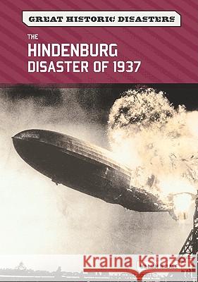 The Hindenburg Disaster of 1937 William W. Lace William W Lace 9780791097397 Chelsea House Publishers