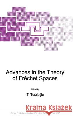 Advances in the Theory of Fréchet Spaces Terziogammalu, T. 9780792304357 Kluwer Academic Publishers