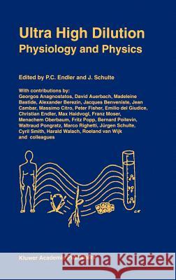Ultra High Dilution: Physiology and Physics Endler, P. C. 9780792326762 Springer