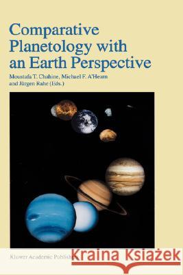 Comparative Planetology with an Earth Perspective: Proceedings of the First International Conference Held in Pasadena, California, June 6-8, 1994 Chahine, Moustafa T. 9780792337904 Kluwer Academic Publishers