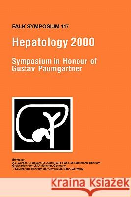 Hepatology 2000 A. L. Gerbes U. Beuers D. Jungst 9780792387657 Kluwer Academic Publishers