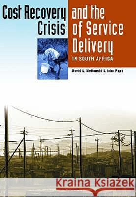 COST RECOVERY AND THE CRISIS OF SERVICE DELIVERY IN SOUTH AFRICA D Mcdonald J. Pape 9780796919977 HSRC PRESS