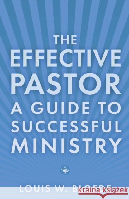 Effective Pastor the Bloede, Louis W. 9780800627874 Augsburg Fortress Publishers