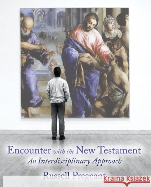Encounter with the New Testament: An Interdisciplinary Approach Pregeant, Russell 9780800663483 Fortress Press