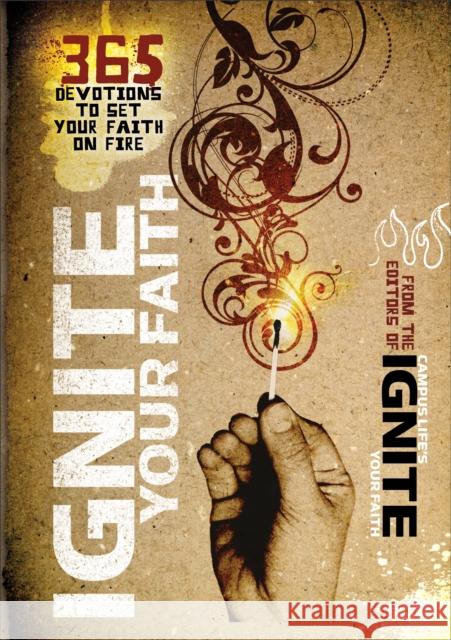 Ignite Your Faith: 365 Devotions to Set Your Faith on Fire Baker Publishing Group 9780800733889 Revell