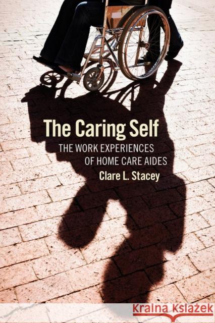 The Caring Self Stacey, Clare L. 9780801449857 ILR Press
