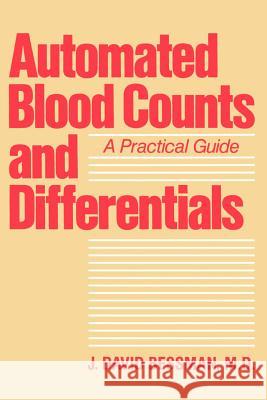 Automated Blood Counts and Differentials: A Practical Guide Bessman, J. David 9780801831737 Johns Hopkins University Press