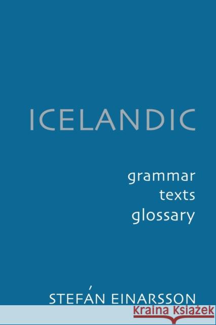 Icelandic: Grammar Text Glossary Einarsson, Stefán 9780801863578 Johns Hopkins University Press