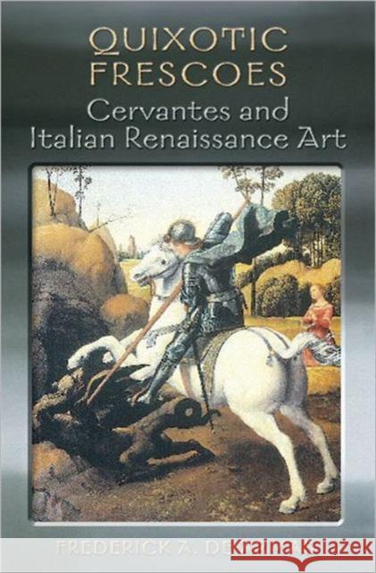 Quixotic Frescoes: Cervantes and Italian Renaissance Art de Armas, Frederick A. 9780802090744 University of Toronto Press