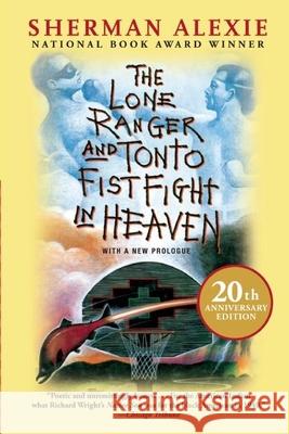 The Lone Ranger and Tonto Fistfight in Heaven (20th Anniversary Edition) Sherman Alexie 9780802121998 Grove Press