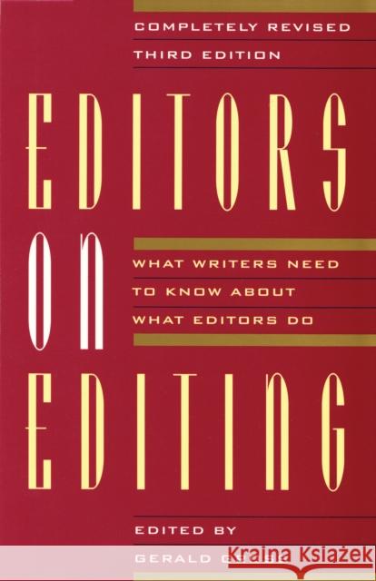 Editors on Editing: What Writers Need to Know about What Editors Do Gerald C. Gross 9780802132635 Grove Press