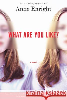 What Are You Like? Anne Enright 9780802138897