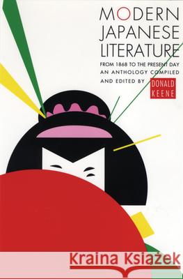 Modern Japanese Literature: From 1868 to the Present Day Donald Keene Keene 9780802150950 Grove/Atlantic