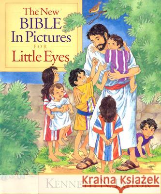The New Bible in Pictures for Little Eyes Kenneth N. Taylor Annabel Spenceley 9780802430571 Moody Publishers
